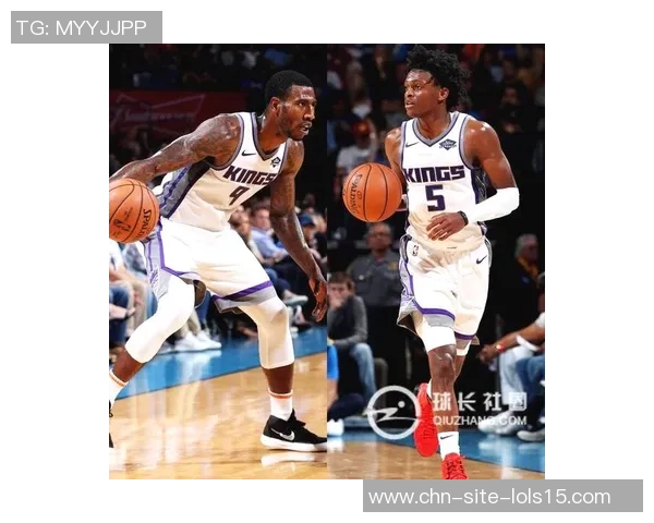 德阿隆福克斯引领国王崛起展现全明星潜力与领导力